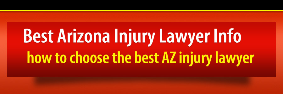 Choose the Best Arizona Injury Lawyer